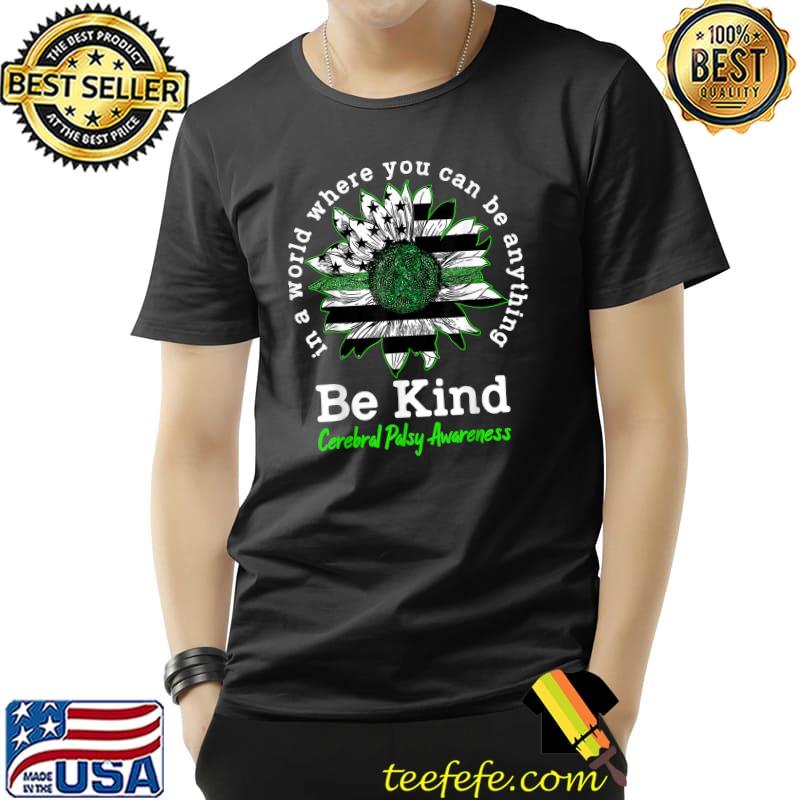 Be Kind Green Ribbon Sunflower Cerebral Palsy Awareness Gift T-Shirt