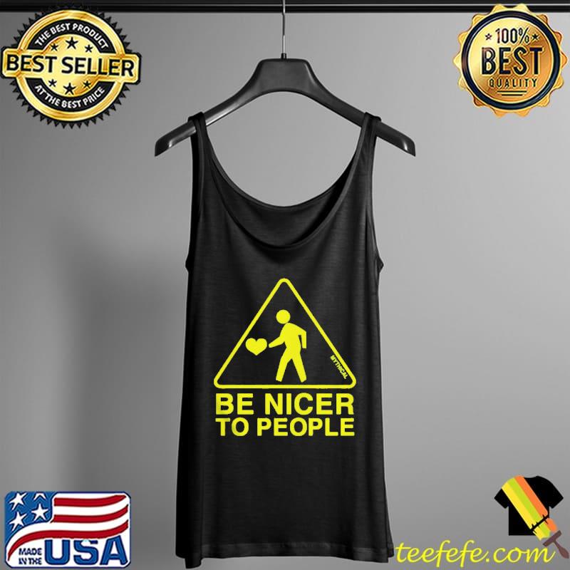 Be nicer to people Tank Top Be nicer to people Tank Top