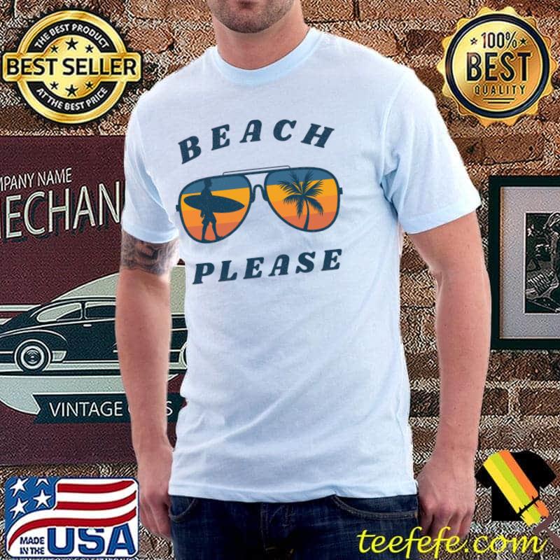 Beach Please Surfer Sunglasses Vacation Palm Tree Tropical T- Unisex Beach Please Surfer Sunglasses Vacation Palm Tree Tropical T- Unisex