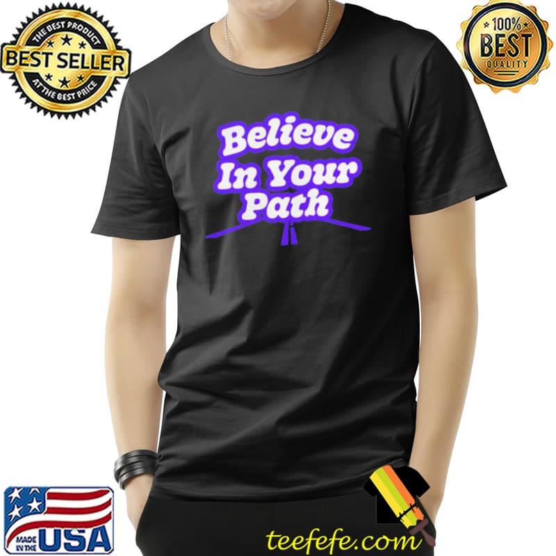 Believe in your path Unisex Believe in your path Unisex
