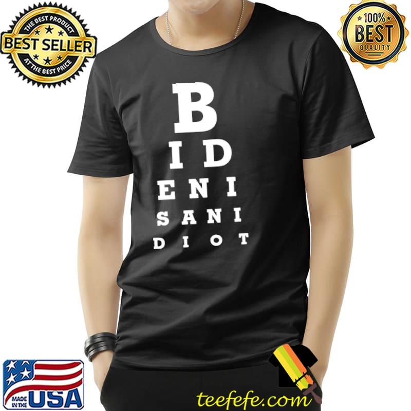 Biden Is An Idiot Eye Chart Shirt Unisex Biden Is An Idiot Eye Chart Shirt Unisex