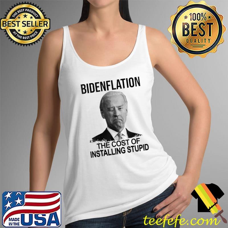 Bidenflation The Cost Of installing Voting Stupid T- Tank Top Bidenflation The Cost Of installing Voting Stupid T- Tank Top