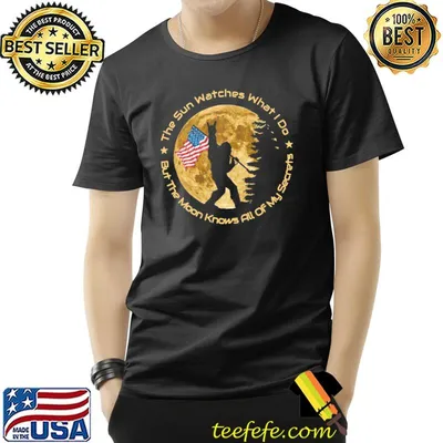 Bigfoot The Sun Watches What I Do But THe Moon Knows All OF My Secrets American Flag Shirt