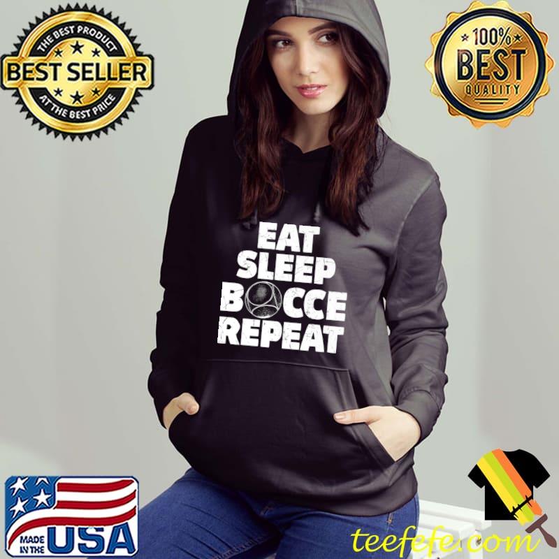 Bocce Eat Sleep Repeat Bocce Ball with Jack Bocci Game Bocce Premium T-Shirt Hoodie Bocce Eat Sleep Repeat Bocce Ball with Jack Bocci Game Bocce Premium T-Shirt Hoodie