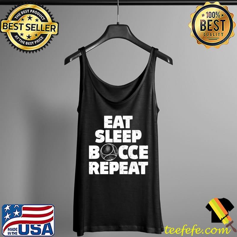 Bocce Eat Sleep Repeat Bocce Ball with Jack Bocci Game Bocce Premium T-Shirt Tank Top Bocce Eat Sleep Repeat Bocce Ball with Jack Bocci Game Bocce Premium T-Shirt Tank Top
