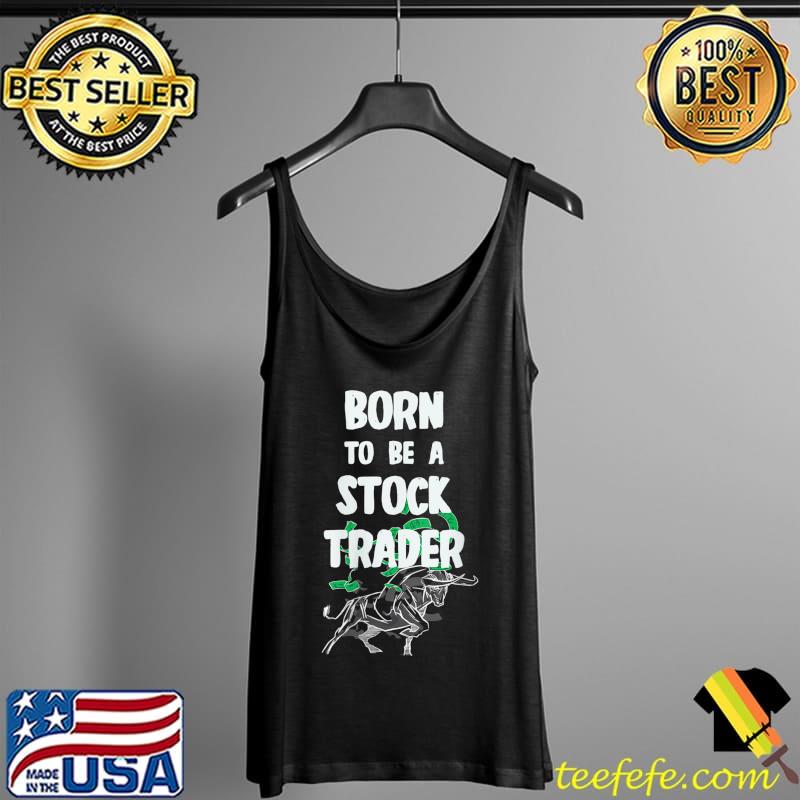 Born to be a Stock Trader T- Tank Top Born to be a Stock Trader T- Tank Top