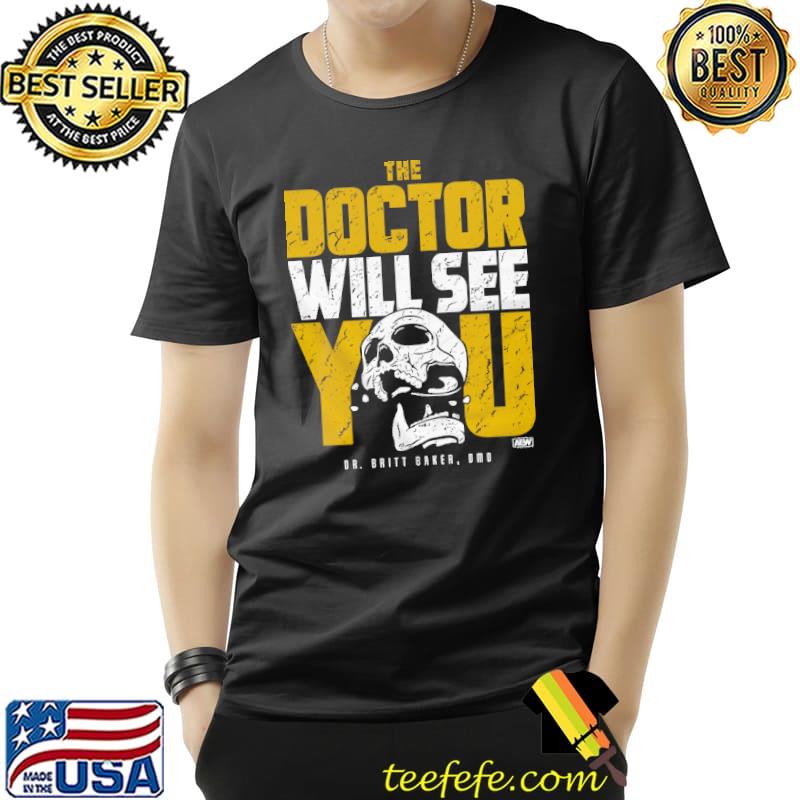 Britt Baker The Doctor Will See You Shirt