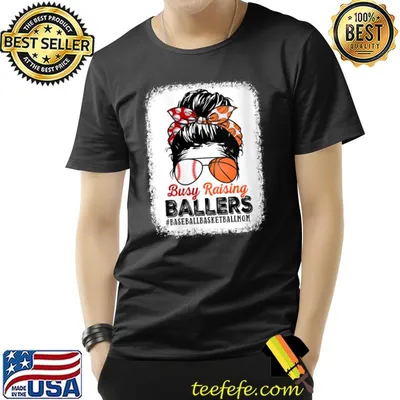 Busy Raising Ballers Funny Baseball Basketball Mom Messy Bun T-shirt