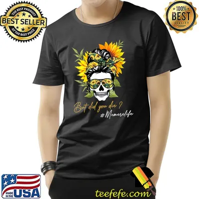 But Did You Die Memere life Sugar Skull Bandana Sunflower T-shirt