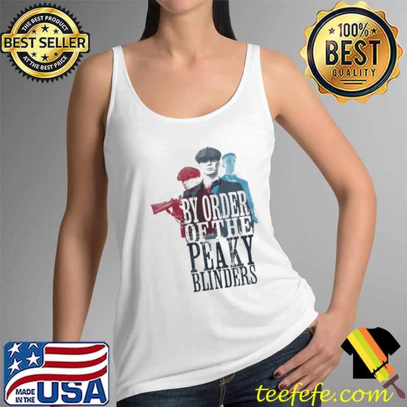 By Order Of The Peaky Blinders Shirt Tank Top By Order Of The Peaky Blinders Shirt Tank Top