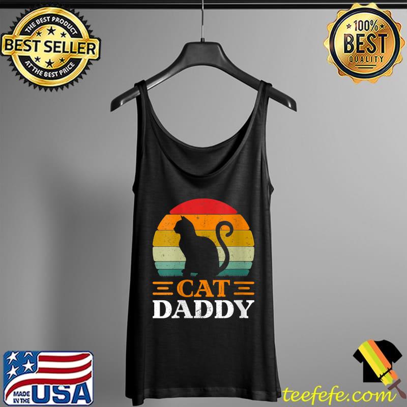 Cat Daddy Vintage Funny Cat Daddy Father's Day T- Tank Top Cat Daddy Vintage Funny Cat Daddy Father's Day T- Tank Top