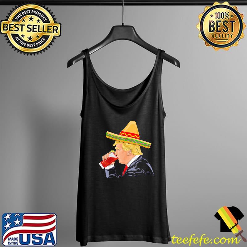 Cinco de Mayo Donald Trump Drinking Michelada Sombrero T-Shirt Tank Top Cinco de Mayo Donald Trump Drinking Michelada Sombrero T-Shirt Tank Top