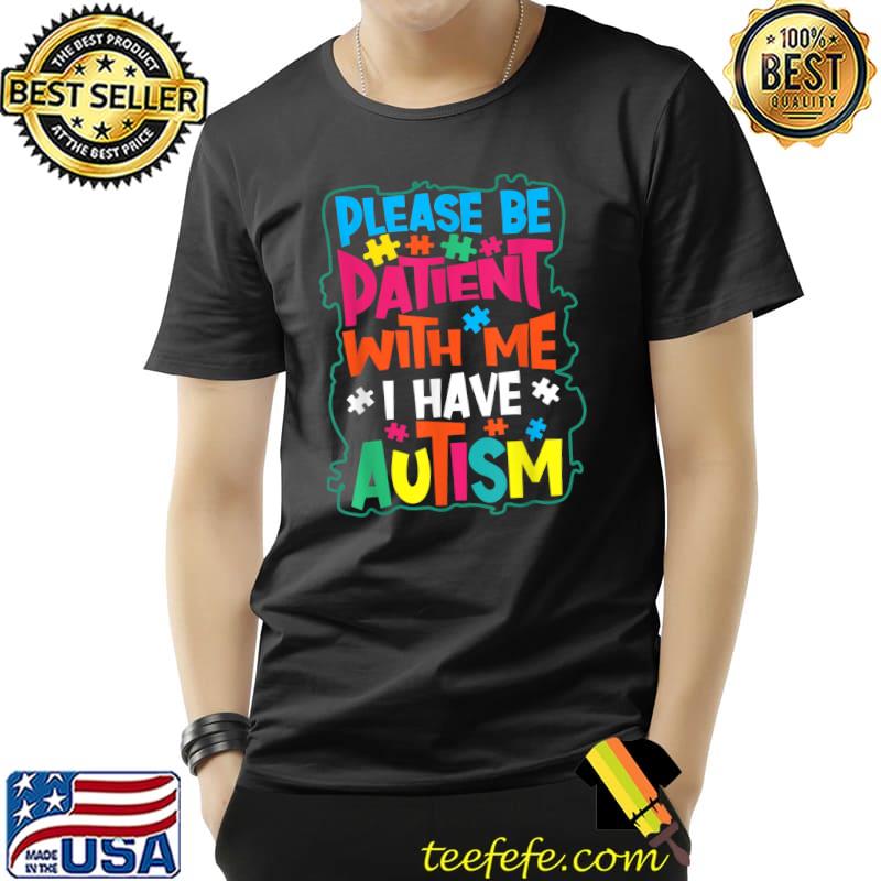 Cute Glam Please Be Patient With Me I Have Autism T-Shirt