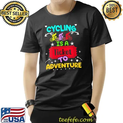 Cycling Is a Ticket To Adventure For Cyclin Lovers T-shirt