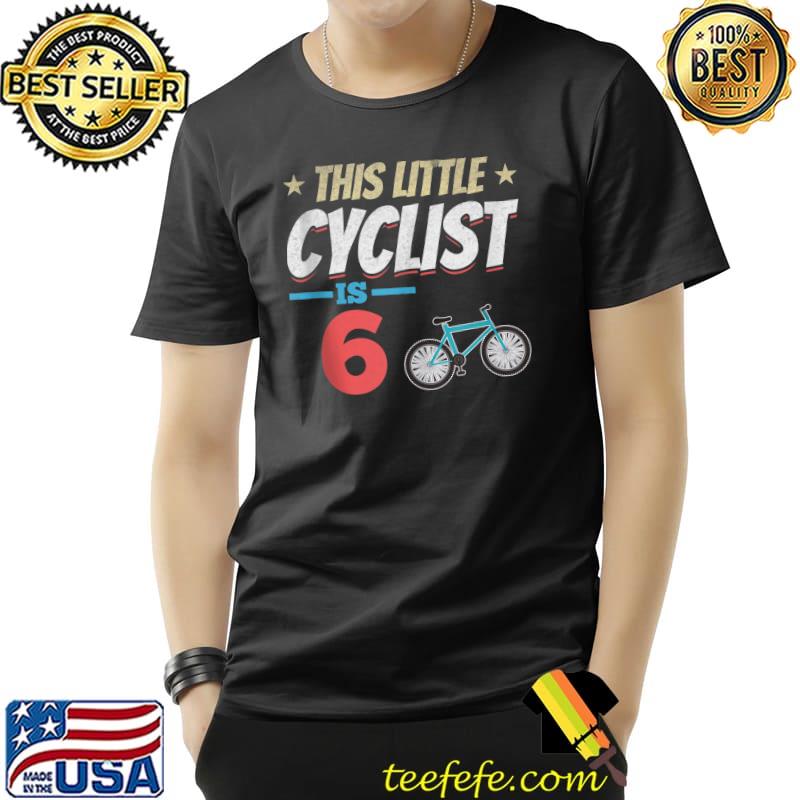 Cycling This Little Cyclist Is 6 Years Old Cyclist Birthday T-Shirt