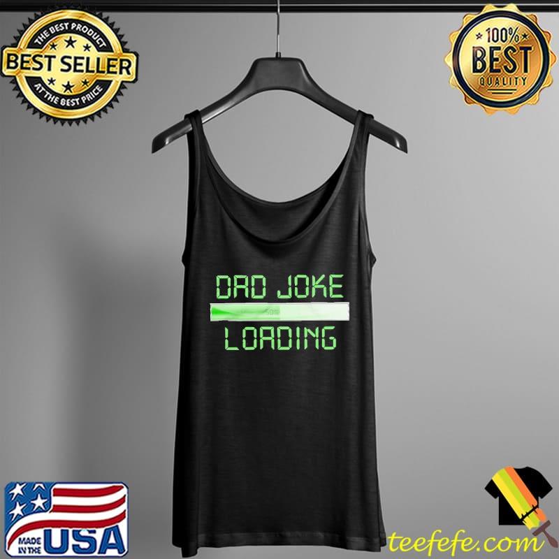 Dad joke loading 50% Tank Top Dad joke loading 50% Tank Top