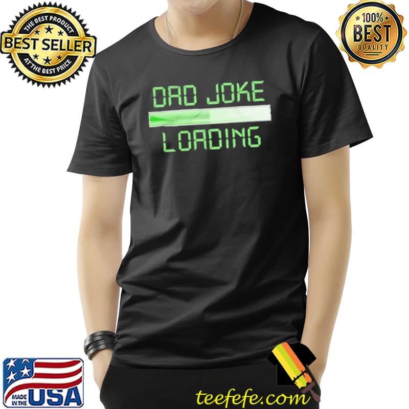 Dad joke loading 50% Unisex Dad joke loading 50% Unisex