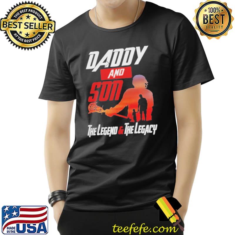 Daddy and son the legend and the legacy Unisex Daddy and son the legend and the legacy Unisex
