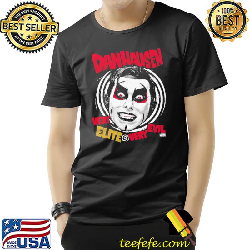 Danhausen Very Elite, Very Evil Shirt