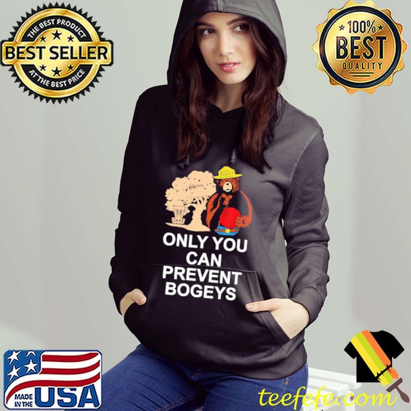 Disc Golf Only You Can Prevent Bogeys Disc Golf Shirt Hoodie Disc Golf Only You Can Prevent Bogeys Disc Golf Shirt Hoodie