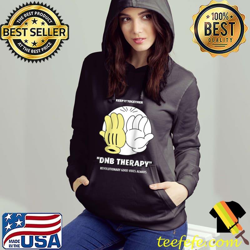 DnB Therapy Junglist EDM Drum And Bass T- Hoodie DnB Therapy Junglist EDM Drum And Bass T- Hoodie