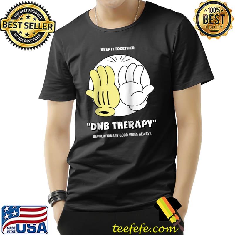 DnB Therapy Junglist EDM Drum And Bass T- Unisex DnB Therapy Junglist EDM Drum And Bass T- Unisex