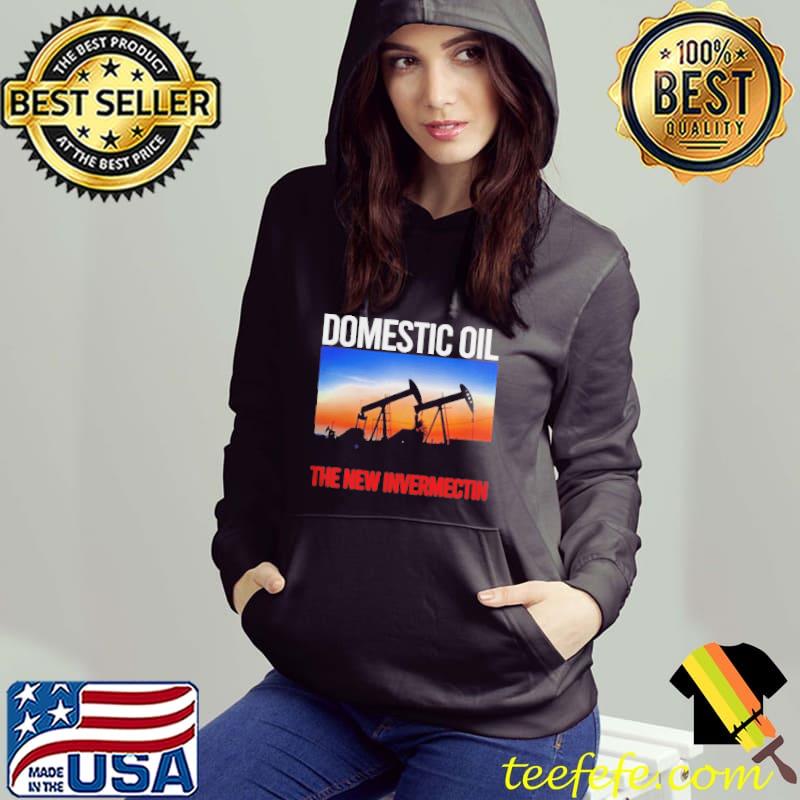 Domestic oil the new ivermectin shirt