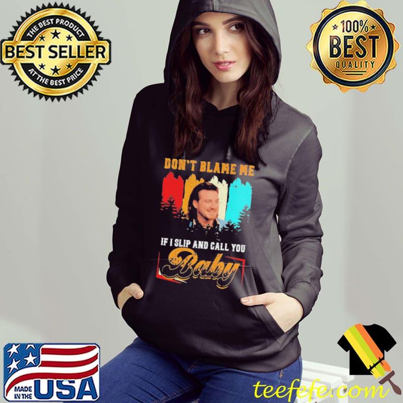 Don't blame me if I slip and call you baby vintage Hoodie Don't blame me if I slip and call you baby vintage Hoodie