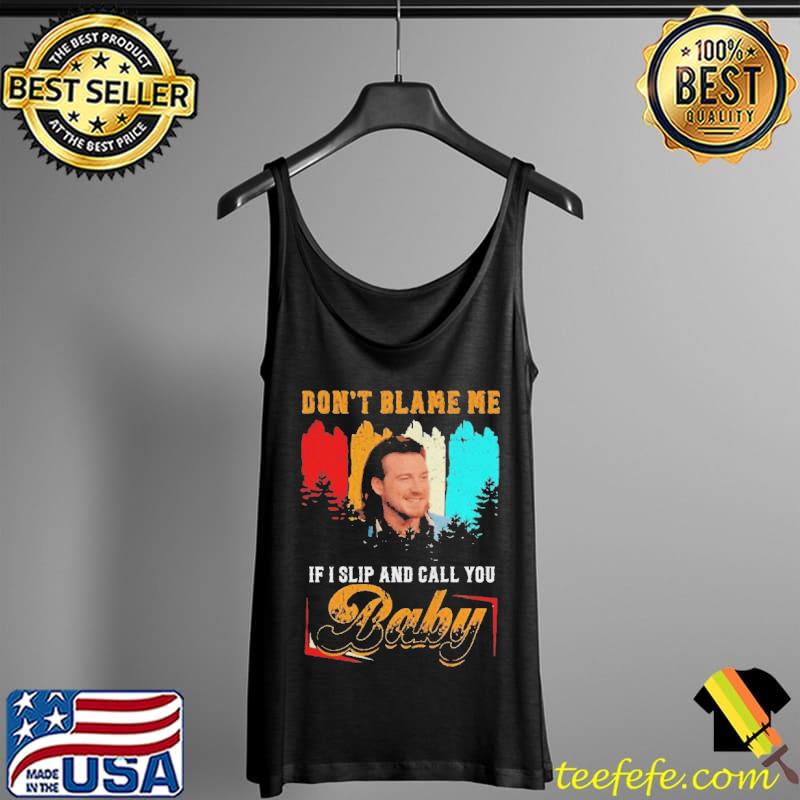 Don't blame me if I slip and call you baby vintage Tank Top Don't blame me if I slip and call you baby vintage Tank Top