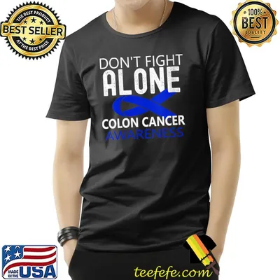 Don't fight alone colon cancer awareness T-shirt