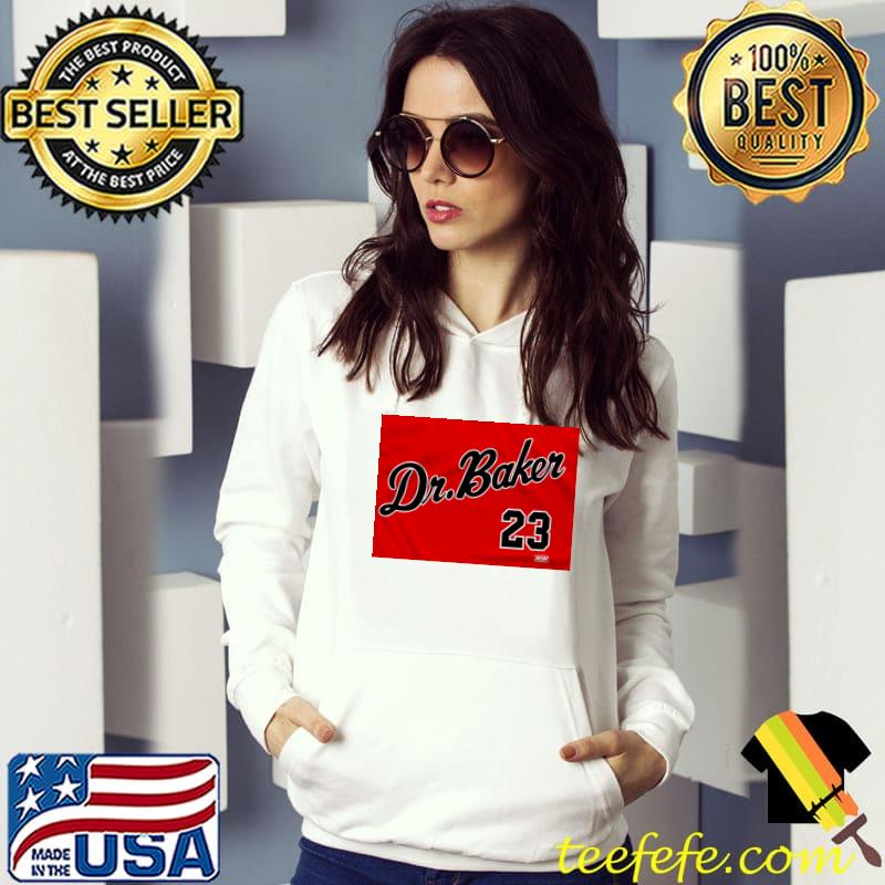 Dr Baker 23 Shirt Hoodie Dr Baker 23 Shirt Hoodie