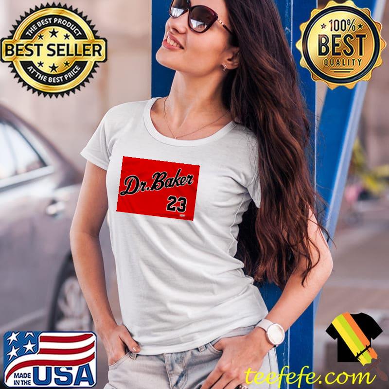 Dr Baker 23 Shirt Ladies Tee Dr Baker 23 Shirt Ladies Tee