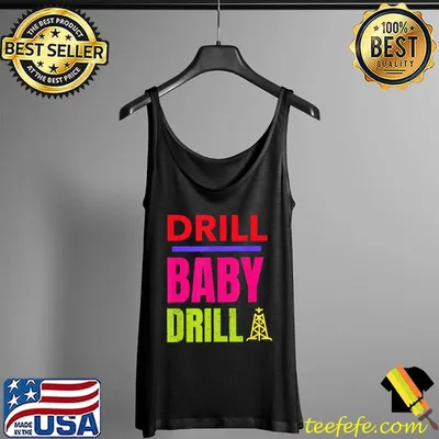 Drill Baby Drill, Support Stopping US Oil And Gas Dependency T-Shirt