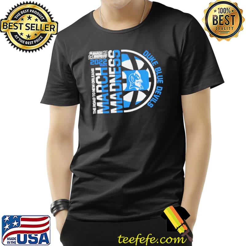 Duke blue devils 2022 ncaa march madness tournament the road to new orleans shirt