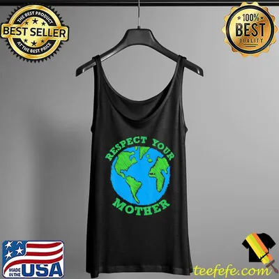 Earth Day Respect Your Mother Nature Lover T-Shirt