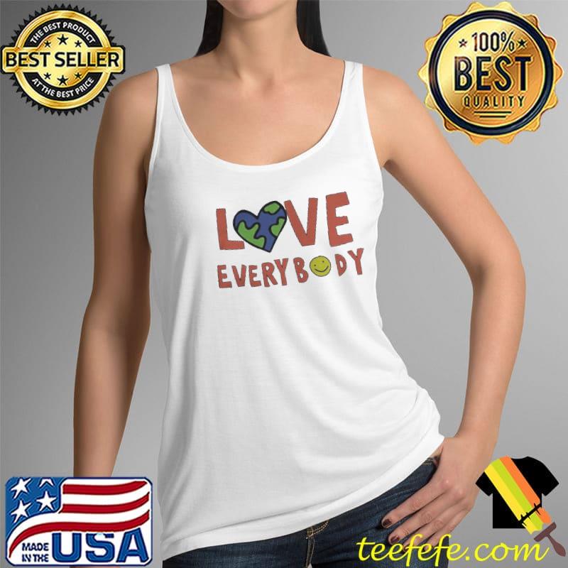 Earth love everybody Tank Top Earth love everybody Tank Top