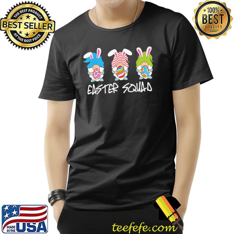 Easter Squad Gnomes Eggs Bunny Easter Day Men Women Kids T-Shirt Unisex Easter Squad Gnomes Eggs Bunny Easter Day Men Women Kids T-Shirt Unisex