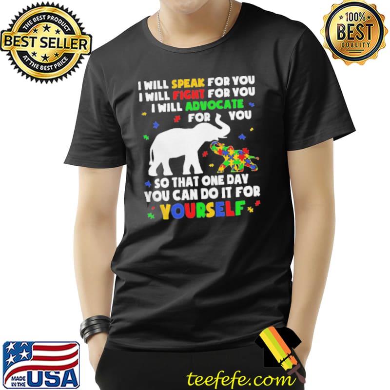 Elephant I will speak for you I will fight for you autism mom shirt