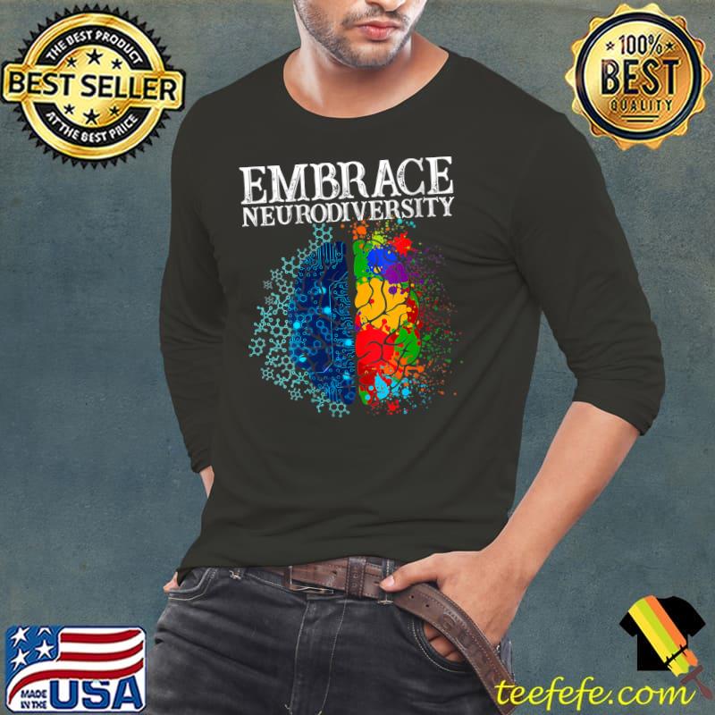 Embrace Neurodiversity Brain ADHD Autism Awareness Day T-Shirt Long Sleeve Tee Embrace Neurodiversity Brain ADHD Autism Awareness Day T-Shirt Long Sleeve Tee