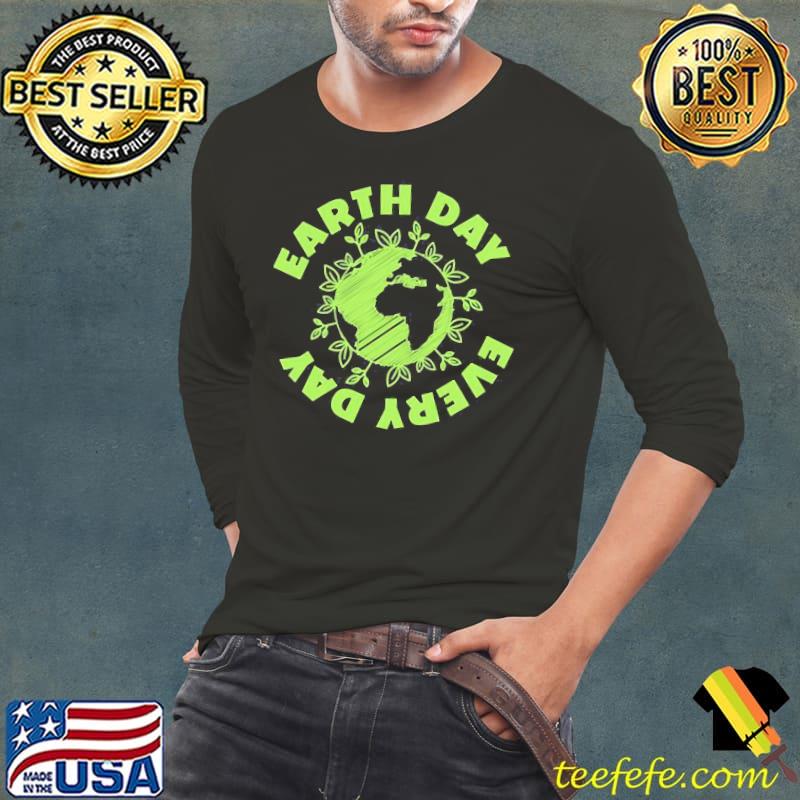 Every Day Environmental Protection Shirt Long Sleeve Tee Every Day Environmental Protection Shirt Long Sleeve Tee