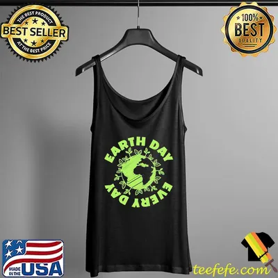 Every Day Environmental Protection Shirt