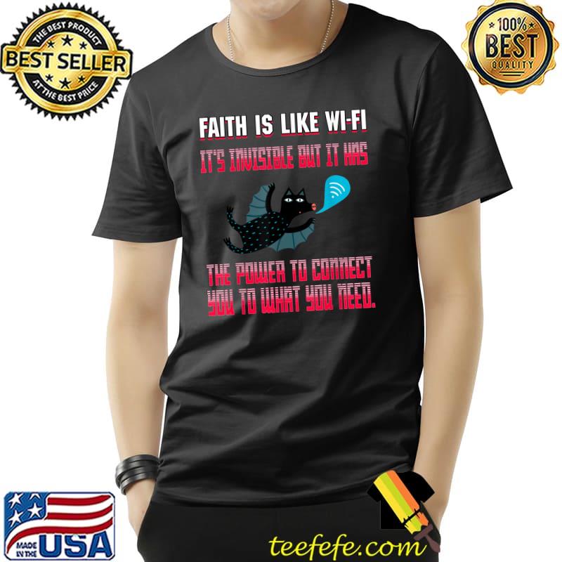Faith Is Like Wifi It's Invisible, Funny Sarcasm Pun T-Shirt
