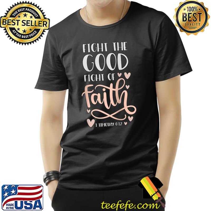 Fight the Good Fight of Faith T- Unisex Fight the Good Fight of Faith T- Unisex