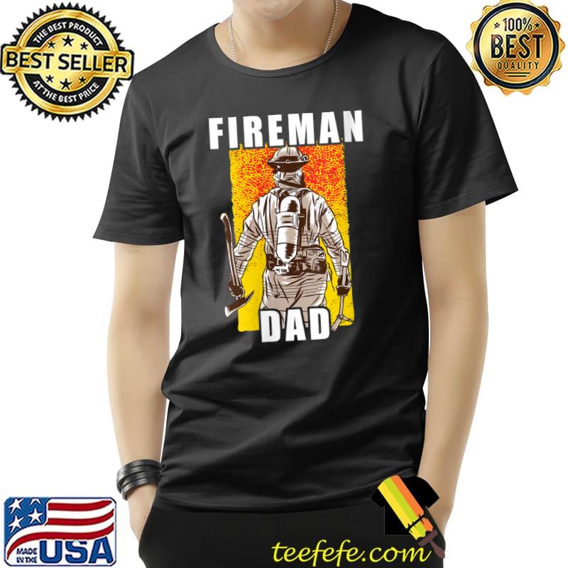 Fireman Dad Brave Firefighter Fireman Proud Father T- Unisex Fireman Dad Brave Firefighter Fireman Proud Father T- Unisex