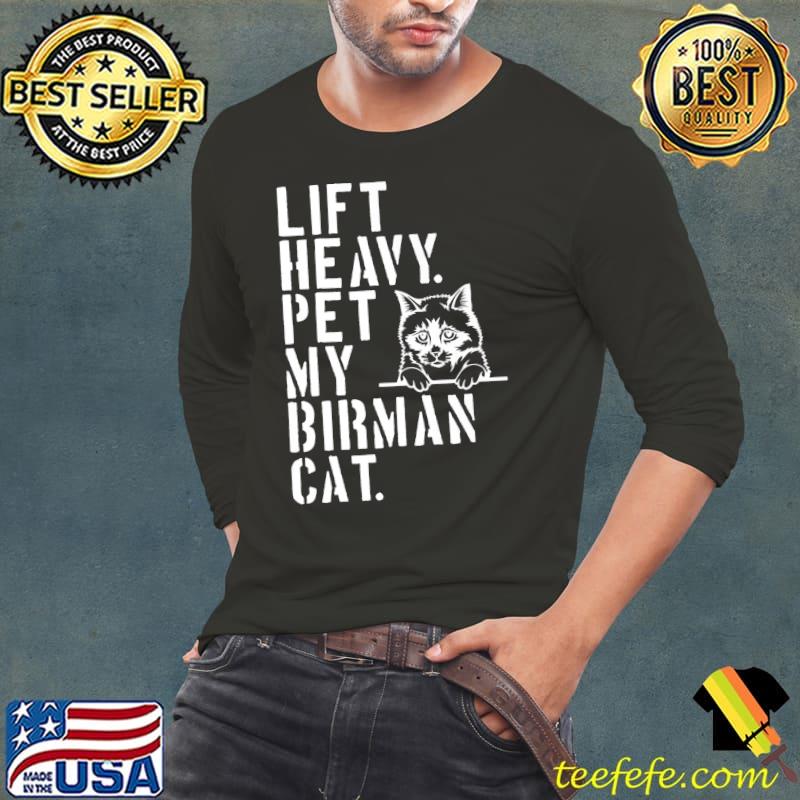 Fitness Workout - Lift Heavy Pet My Birman Cat Premium T-Shirt Long Sleeve Tee Fitness Workout - Lift Heavy Pet My Birman Cat Premium T-Shirt Long Sleeve Tee
