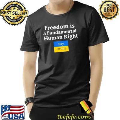 Freedom is a fundamental human rights stay strong Ukraine shirt