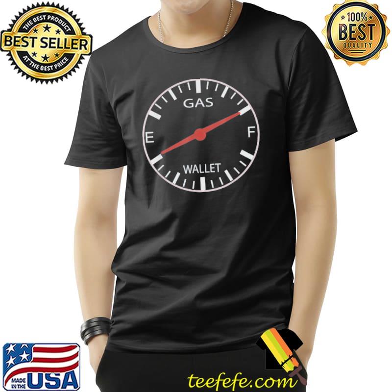 Full Gas Empty Wallet Make Gas Prices Great Again T-Shirt