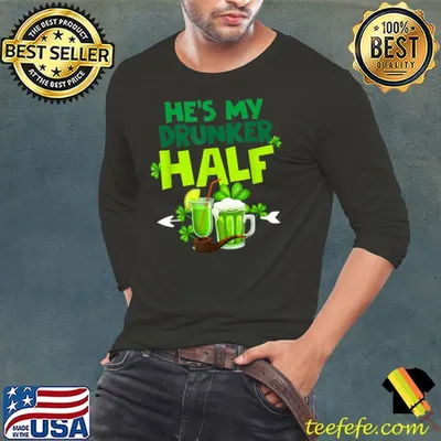 Funny He's My Drunker Half Couples Matching St Patrick T-Shirt