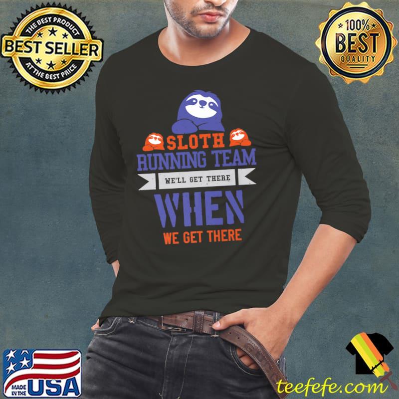 Funny Sloth Running team - we’ll get there, when we get there Premium T-Shirt