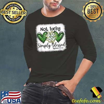 Funny St Patricks Day Faith Christian Tee Not Lucky Simple Blessed T-Shirt